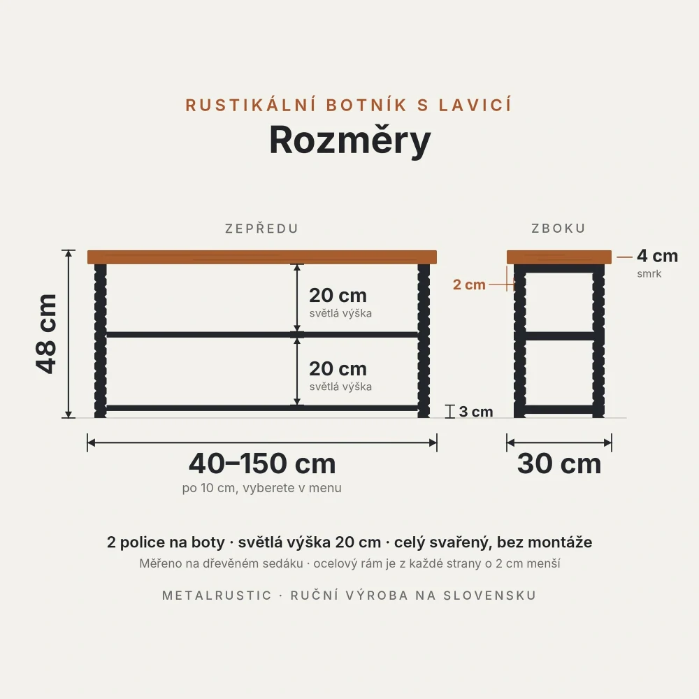 Rozměry rustikálního botníku: délka 40–150 cm, výška 48 cm, hloubka 30 cm, 2 police se světlou výškou 20 cm