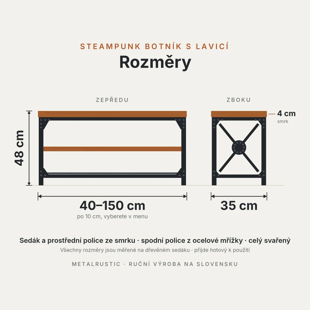 Rozměry steampunk botníku: délka 40–150 cm po 10 cm, výška 48 cm, hloubka 35 cm, sedák ze smrku o tloušťce 4 cm